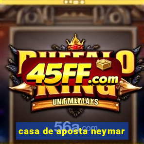 casa de aposta neymar